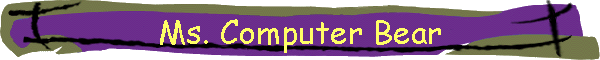 Ms. Computer Bear