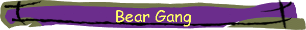 Bear Gang