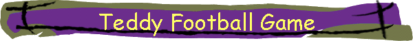 Teddy Football Game